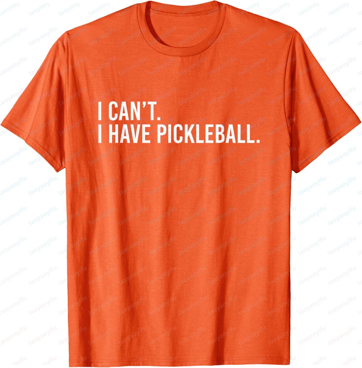 Cool Pickleball with Saying I Can t I Have Pickleball T-Shirt Funny Cotton Short Sleeve Cotton Men s T-shirts Camisas Streetwear S разноцветный