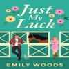 Just My Luck by Emily Wood Paperback Book 9781998672080