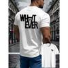 Men's Summer Casual Fashion Daily T-Shirt, "Whatever" Graphic Classic Fit Tee, Sporty Leisure with Slight Stretch, Suitable for Sports, Leisure