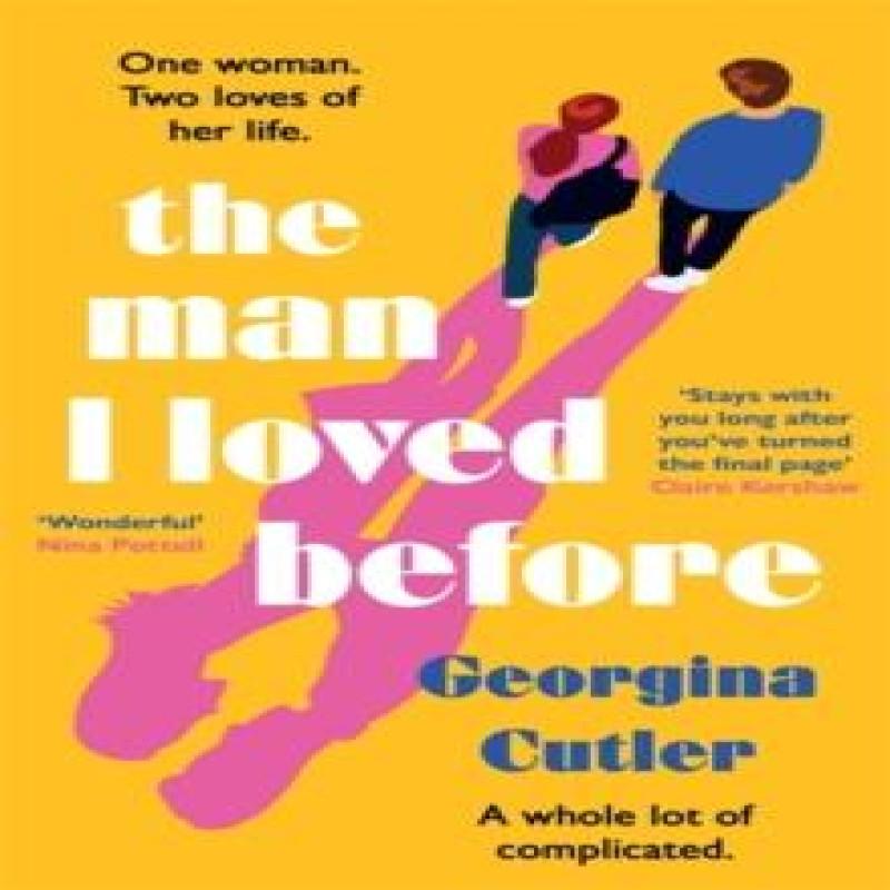 The Man I Loved Before by Georgina Cutler Paperback Book 9781785307942