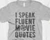 I Speak Fluent Movie Quotes T-Shirt, Funny Graphic Tee