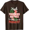 Parrot Lover Funny Saying Graphic Tee Breathable Cotton Casual Short Sleeve TShirt Gift