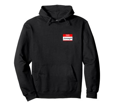 Joseph Hello My Name Is Name Tag Badge Hoodie