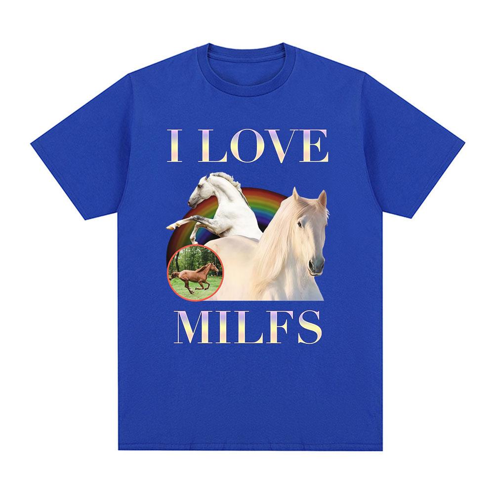 I Love Milfs Funny Horse Meme 100%cotton men's shirt O-Neck Short Sleeve Harajuku women's summer fashion oversized Tshirt