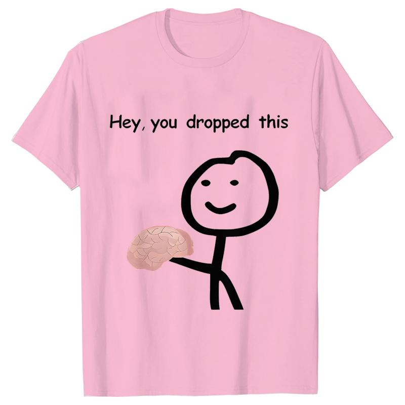 Hey You Dropped This Tees Female Clothing Funny Humor Brain Graphic Yk Tops for Women Satire Summer O Neck Short Sleeve Tees
