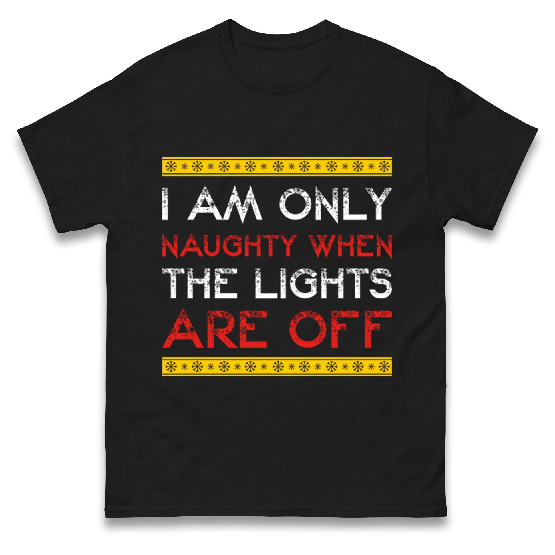 

I Am Only Naughty When The Lights Are Off Christmas Mens T Shirt Womens Tops Tees L