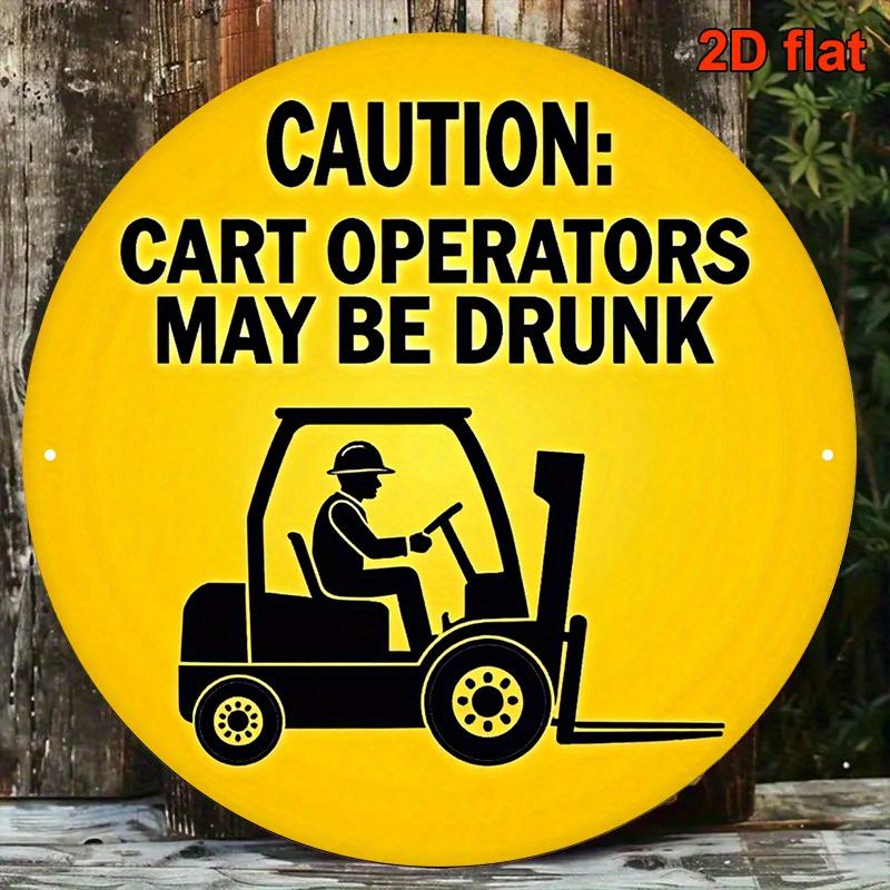 HeavyDuty Iron Metal Safety Sign  Vintage Industrial Wall Decor PreDrilled Holes Caution Cart Operator May Be Drunk