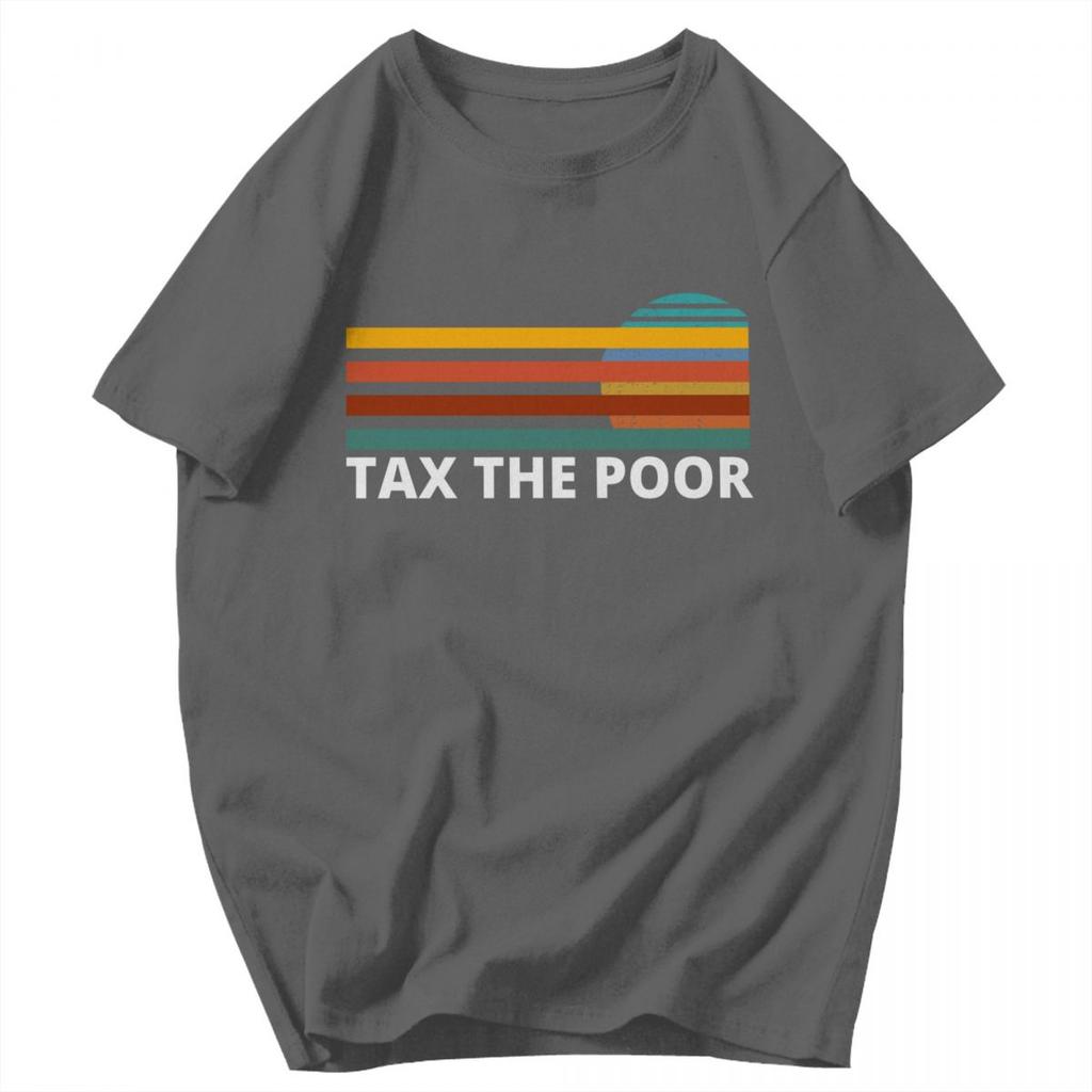 Men T Shirt Commit Tax Fraud Funny Tax The Poor Gifts Y2K Graphic Oneck Unisex Tops T Shirts