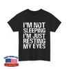 Dad Jokes I'm Not Sleeping I'm Just Resting My Eyes Funny Unisex T-Shirt