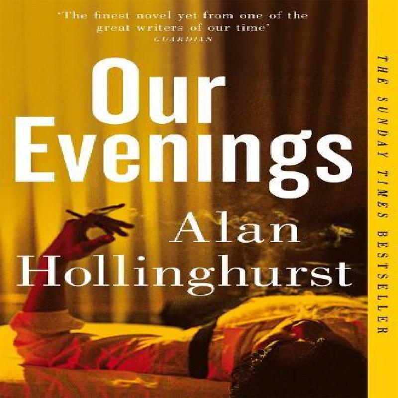 Our Evenings by Alan Hollinghurst Paperback Book 9781447208242