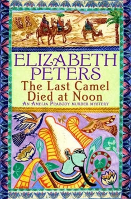 The Last Camel Died at Noon by Elizabeth Peters Paperback Book 9781845293895