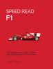 Kniha Speed Read F1 : The Technology, Rules, History and Concepts Key To the Sport Volume 1