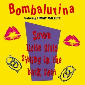 

7inch Record BOMBALURINA TIMMY MALLETT Seven Little Girls Sitting In The B CRPT2 POLYDOR CARPET 1990 UK Pop Used