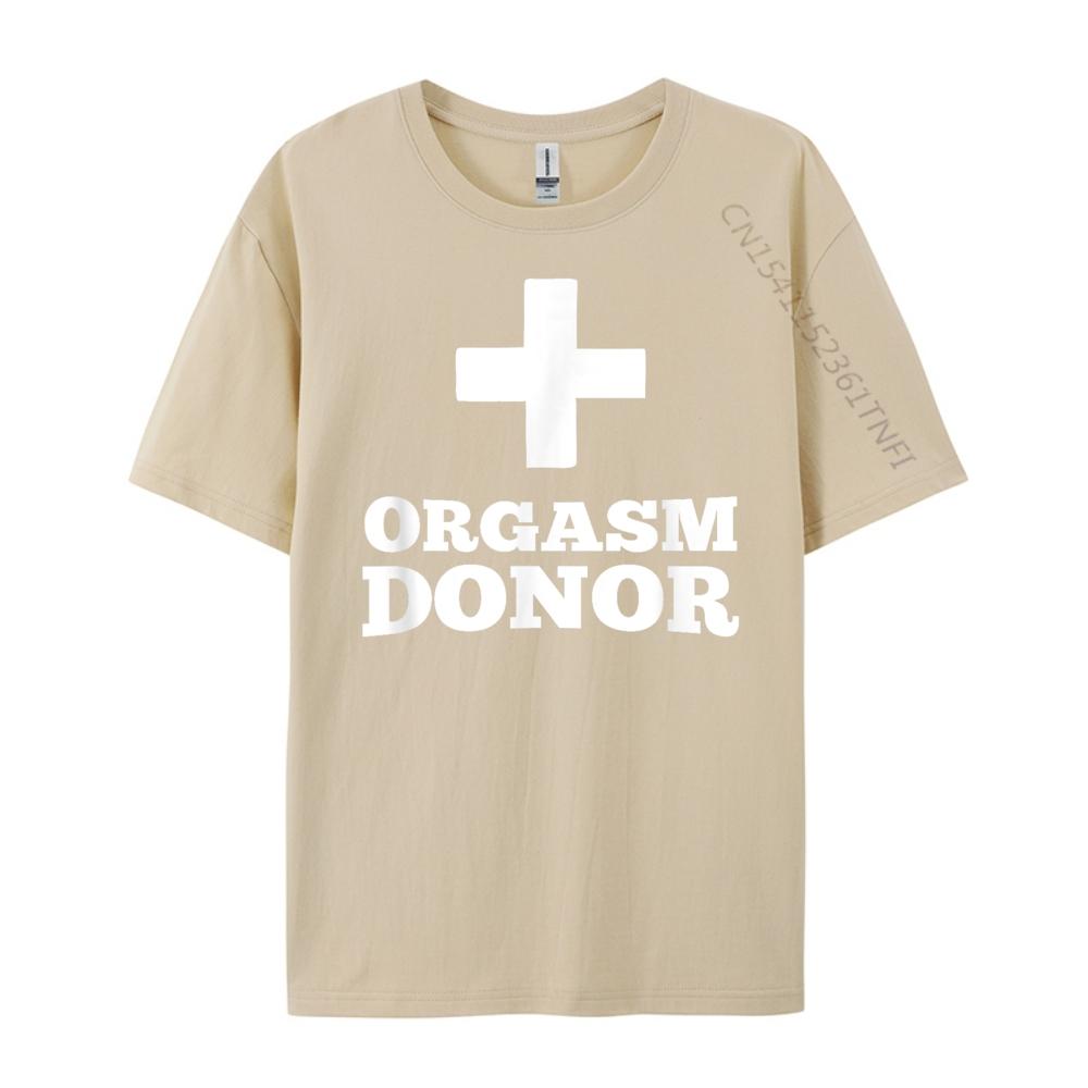 Orgasm Donor Mens Clothing Plus Size Couples Cotton Comfort Clothes Funny Shirt Tshirt
