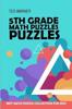 The 5th Grade Math Puzzles : Number Puzzles - Best Math Puzzle Collection for Kids : 3 Book