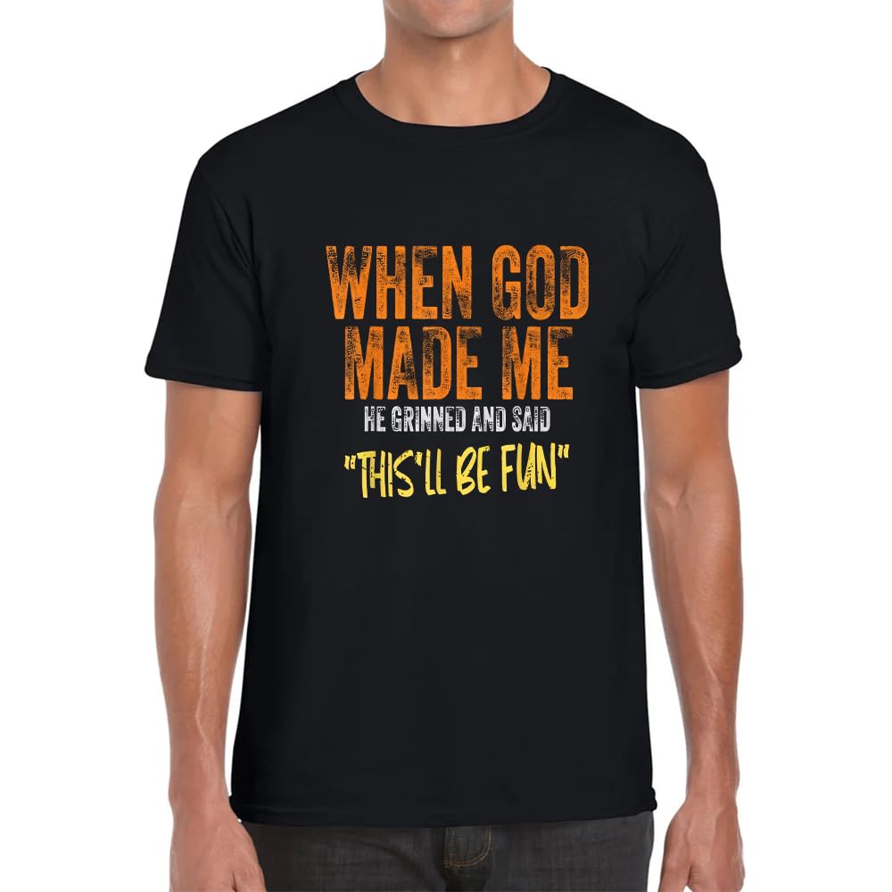 When God Made Me He Grinned and Said This'll Be Fun T-Shirt Funny Unisex Letter Printed Short Sleeve Graphic Tees Cotton Tops