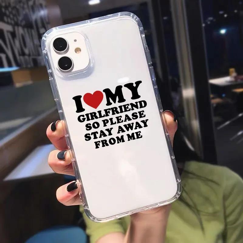 Cute Funny I Love My Girlfriend  Phone Case for IPhone 11 12 13 14 Pro Max X XR 15 Clear Couple Paired Coques Girlfriends Gift
