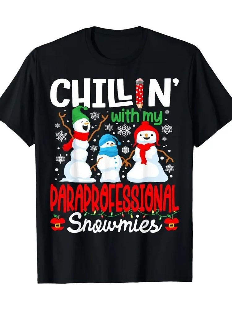 

Chillin With My Paraprofessional Snowmies Para Christmas T-Shirt S-5XL Q7458 2XL