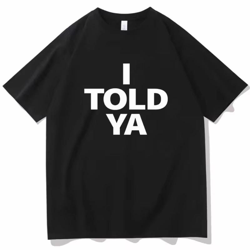 2026 Hot Sale Summer Hot Selling I Told YA Challenger T-shirt Round Neck Short Sleeved Shirt Fan Gift Men Women Loose Street Tee Oversized Clothing