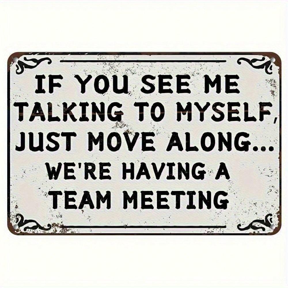 Funny Metal Sign Talking To Myself Team Meeting Office Decor Humorous Gift