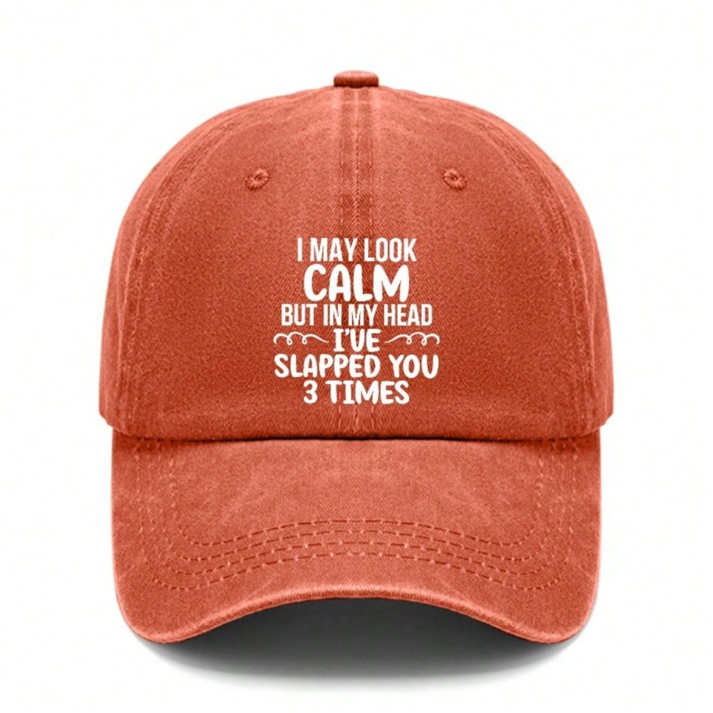 [Washed Baseball Cap] Letter "I MAY LOOK CALM BUT IN MY HEAD I'VE SLAPPED YOU 3 TIMES" Print Adjustable Curved Brim Hat, Unisex Lightweight Casual