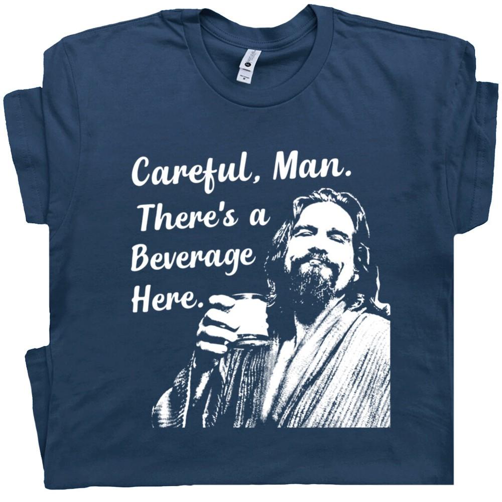 

Big Lebowski T Shirt Careful Man There s a Beverage Here Beer The Dude Abides 2XL