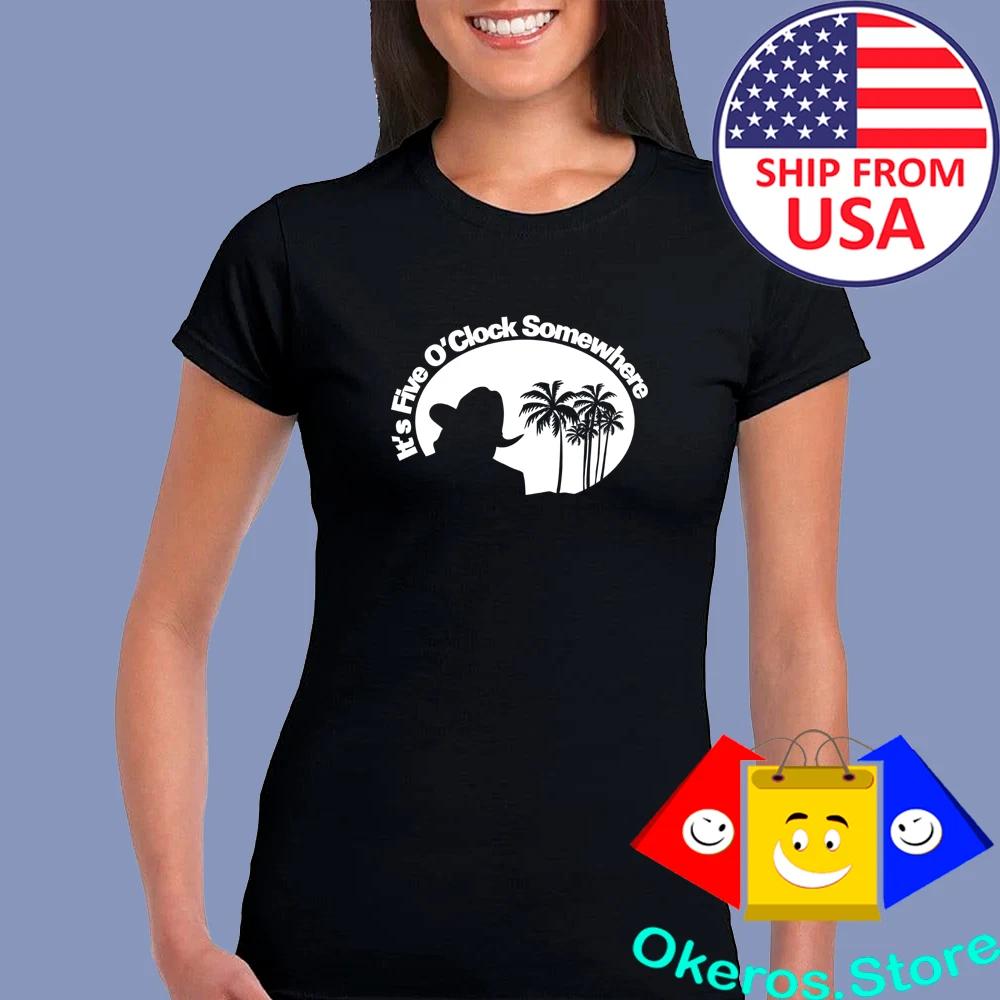 Jimmy Buffett It s Five O Clock Somewhere Women s Black Size S to 2XL 4XL