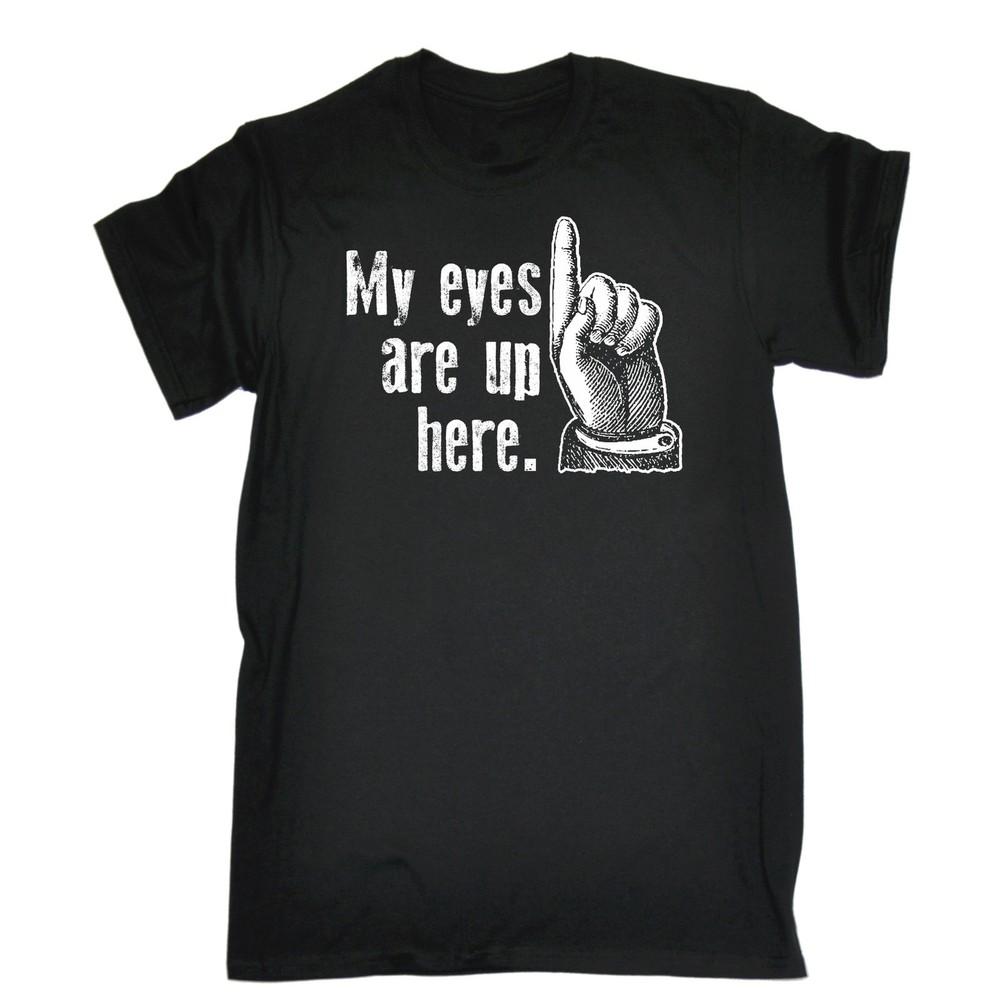 My Eyes Are Up Here T-SHIRT Boobs Boobes T*Ts Offensive Funny birthday gift S