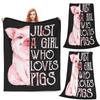 Just A Girl Who Loves Pigs  Blankets Fleece Sofa Throw Blanket Multi-function for Couch Bedding Office Throws Bedspread Quilt