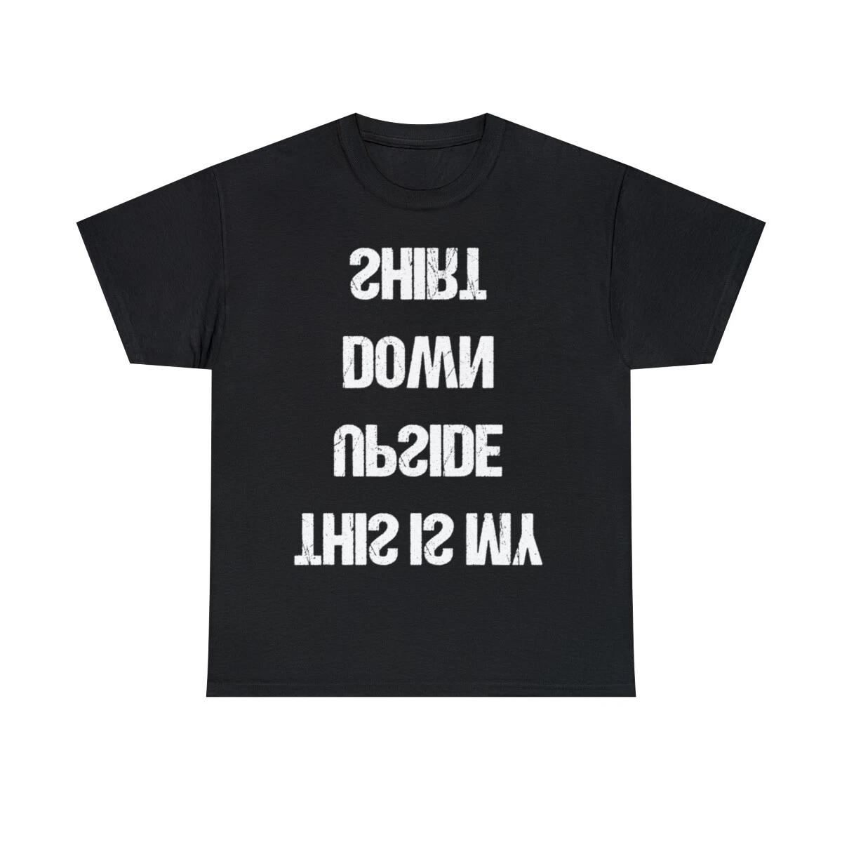 This Is My Upside Down Graphic Tee Shirt, S-5XL S