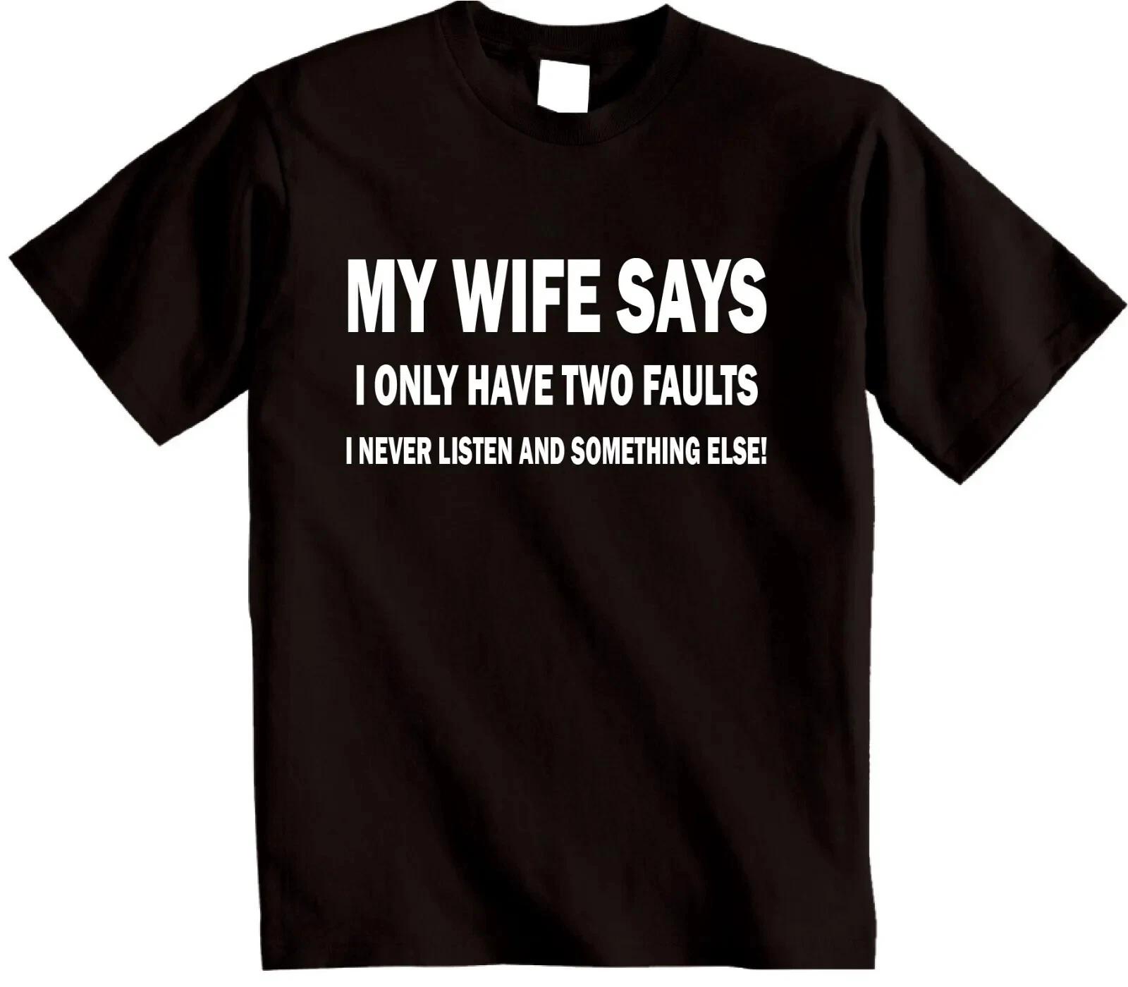 MY WIFE SAYS - FUNNY SLOGAN Mens T-Shirt L