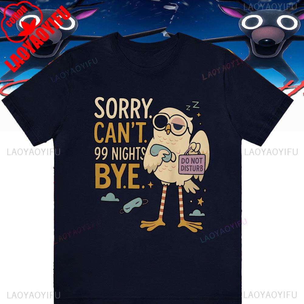 Sorry Cant 99 Nights Bye Shirt Funny Gamer Owl Tee Sarcastic Quote TShirt Video Game Humor Introvert Gamer Gift Owl Graphic Tee S