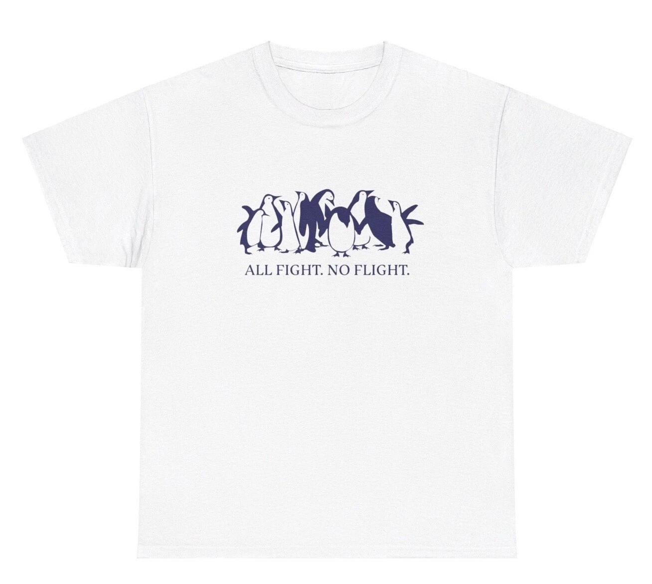 All Fight No Flight Penguin Graphic T Shirt Funny Silly Cute Ironic Meme Tee 4XL