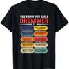 Drum Player Percussion Funny You Know You Are A Drummer T-Shirt