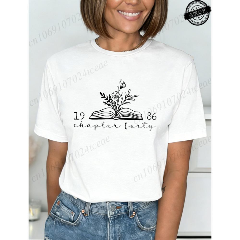 

Funny Chapter 40 1986 Print T Shirt Bookish 40th Birthday Gift for Book Lovers Fashion Women T Shirt Best Friend Bday T-Shirts M