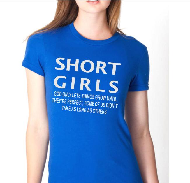 Short Girls....god Only Lets Things Grow Until Perfection....funny T Shirt Tee