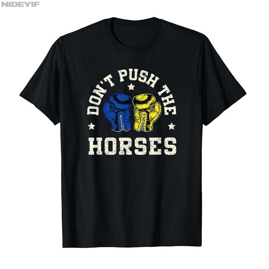 „Don't Push the Horses“ – Lustiges Meme-Zitat für sarkastische Köpfe – T-Shirt für Damen und Herren, 100 % Baumwolle, Kurzarm, P356