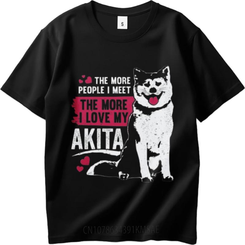 New Arrived For Man Oneck T Shirt The More People I Meet The More I Love My Akita Minimalist Women Tshirt Comfort Tshirt