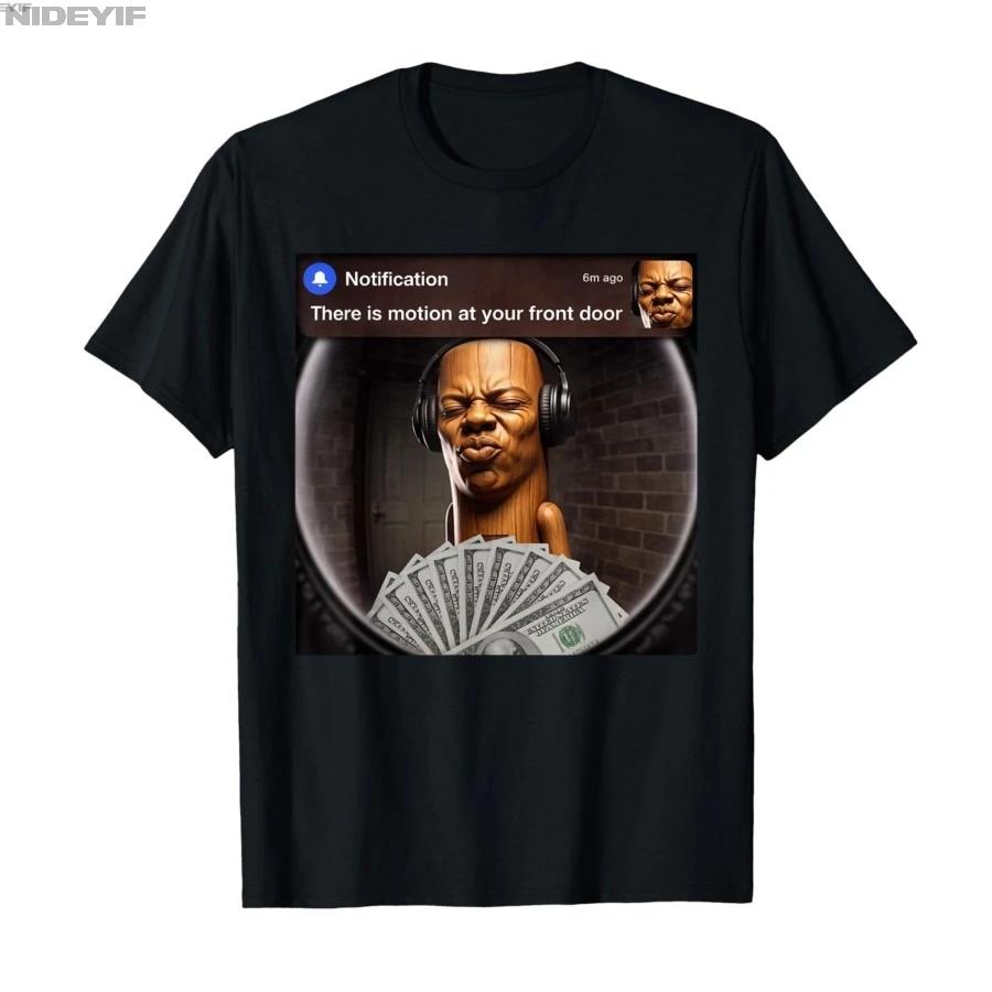 There is Motion at Your Front Door Tung Tung Tung Speed Meme Tshirt For Men Women 100 Cotton T Shirts Short Sleeve Tops 04132