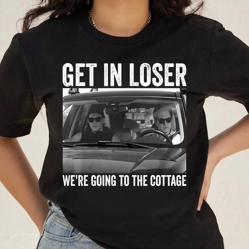 

Get In Loser We039re Going To The Cottage TeeIm Coming To The Cottage TShirt Unisex T-Shirt L