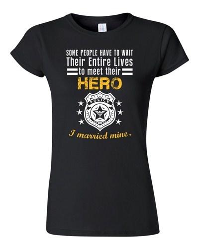 Junior Some People Have To Wait Their Hero Police I Married Mine DT T-Shirt Tee Unisex T-Shirt XXXXL