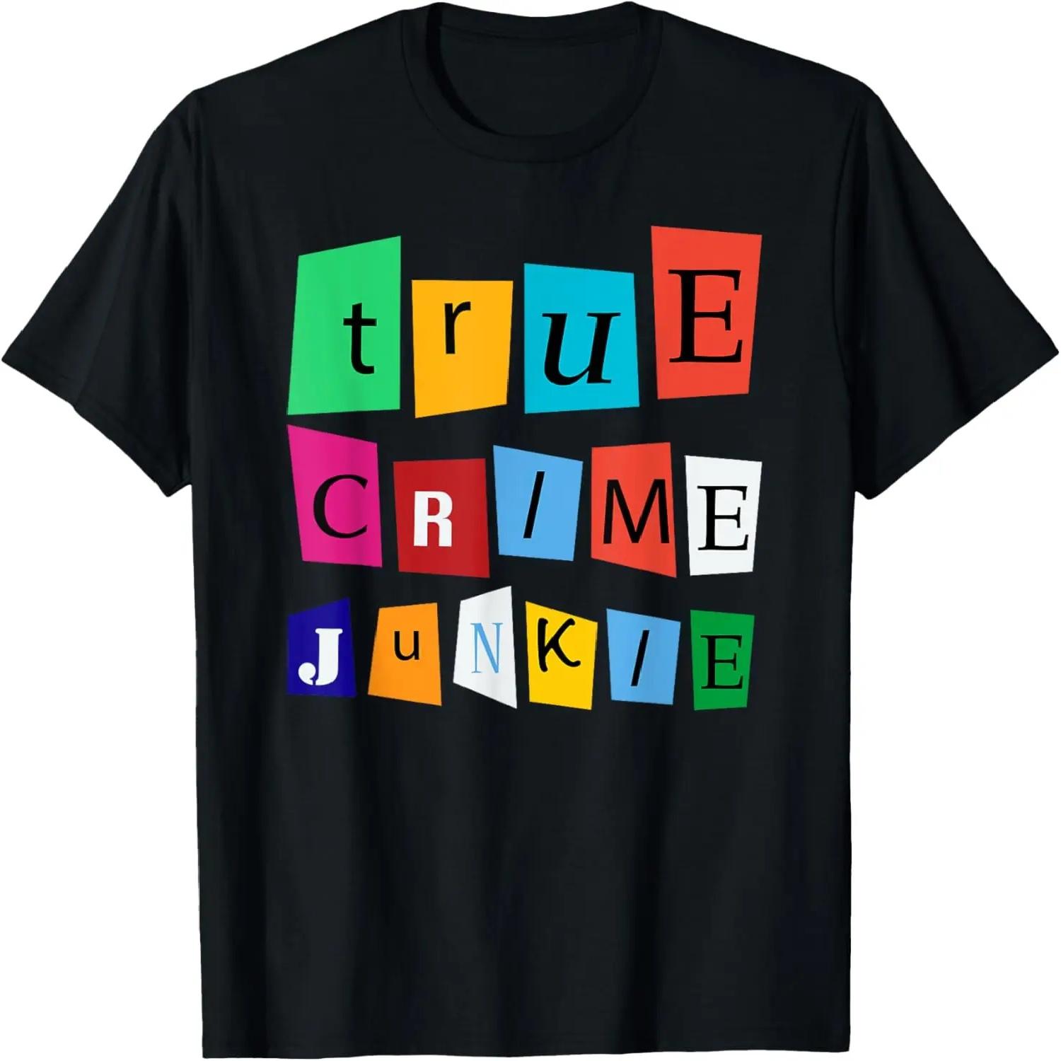 Funny True Crime Shows Podcasts True Crime Junkie Gift T-Shirt S