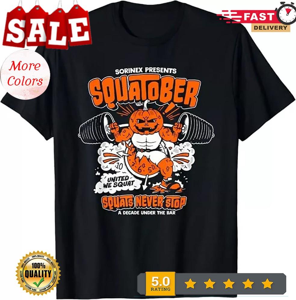 Sorinex Presents Squatober Squats Never Stop Funny Design T-Shirt Unisex T-Shirt L