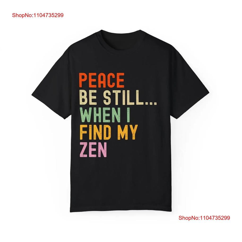 Funny Peace Be Still T Shirt Find My Zen Jesus Lover Various Sizes New Vintage Streetwear Unisex Comfortable Graphic