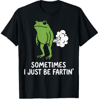 Sometimes I Just Be Fartin' Frog T-Shirt
