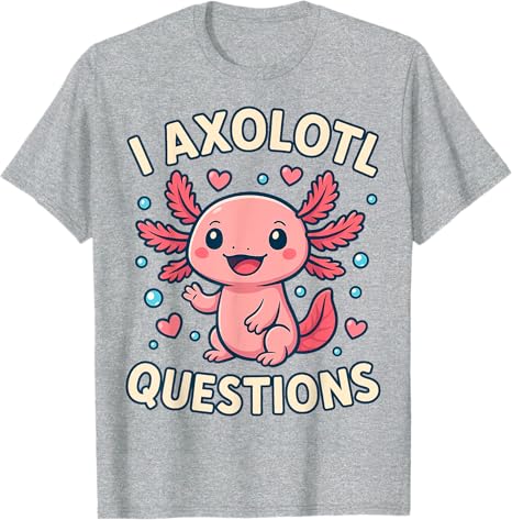Girl I Ask Axolotl Questions Funny Toddler Cute SalaUnisexder TShirt Fashion Cartoon Animal Y2k Graphic Outfit Short Sleeve Tops