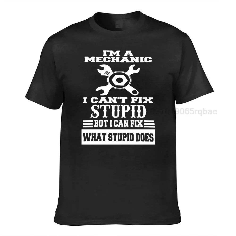 Im A Mechanic I Cant Fix Stupid But I Can Fix What Stupid Does Mechanic T Shirt Or Hoodie