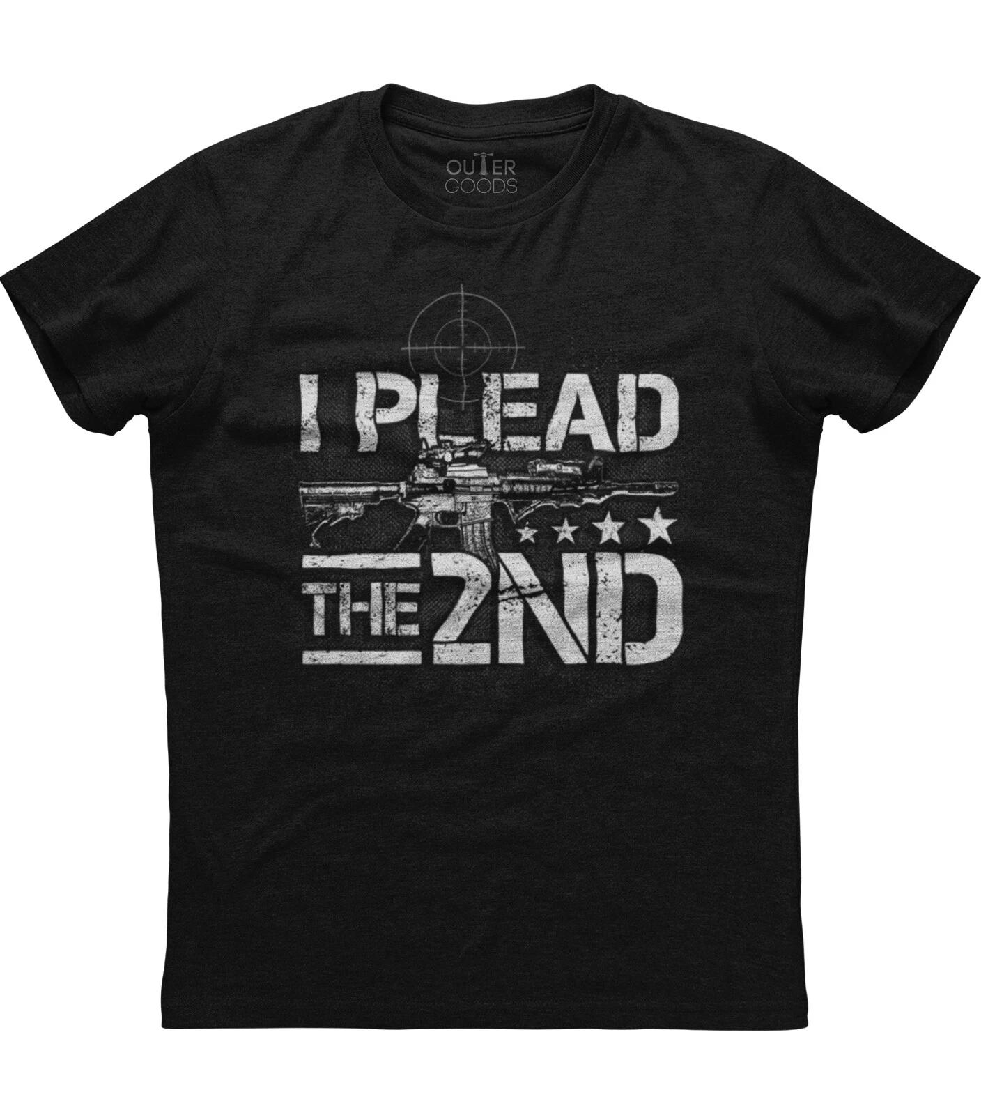 I Plead The 2nd Pro AR-15 Gun New Men s Shirt Liberal Rights Democratic Laws Tee XS