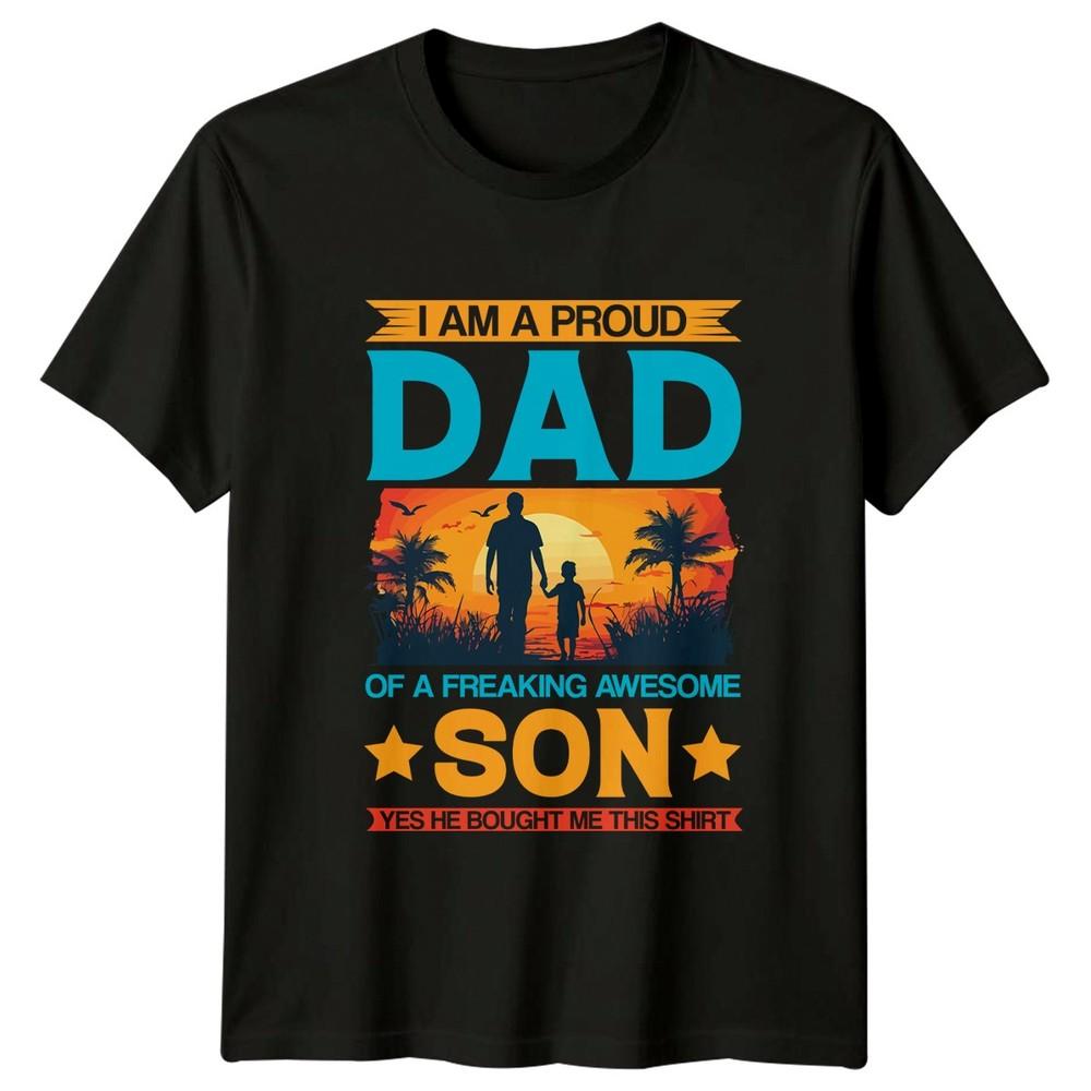 I Am A Proud Dad Unisexs TShirt Father Son Family Fathers Day Gift For Him