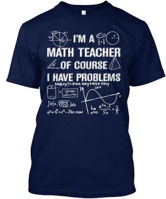Math Teacher Tshirtbest Im A Ofcourse I Have TTshirt Made In USA Size S To 5XL